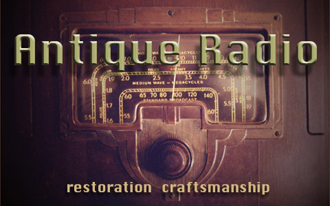 Antique Radio Restoration Craftsmanship